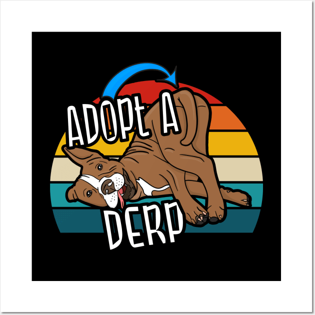 Pit Bull Lover Adopt A Derp Dog Rescue Wall Art by JessieJune